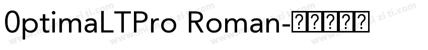 0ptimaLTPro Roman字体转换